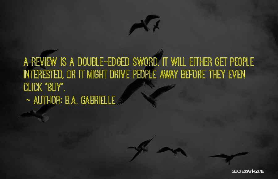 Think Before You Click Quotes By B.A. Gabrielle