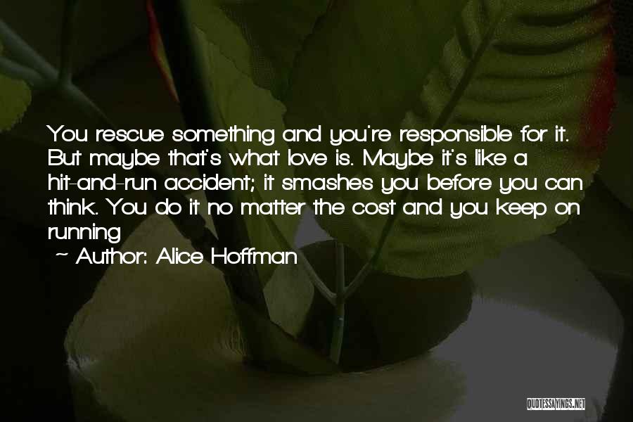 Think Before You Do It Quotes By Alice Hoffman