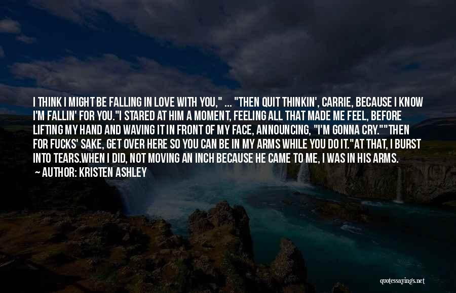 Think Before You Do It Quotes By Kristen Ashley