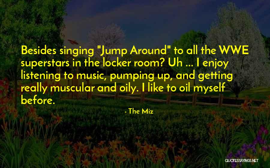 Think Before You Jump Quotes By The Miz