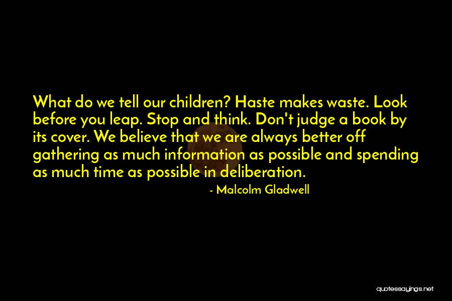 Think Before You Leap Quotes By Malcolm Gladwell