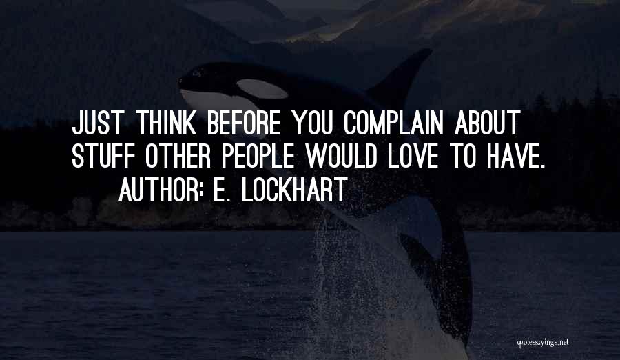 Think Before You Love Quotes By E. Lockhart