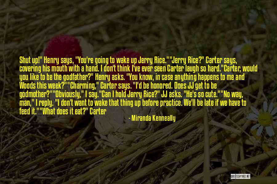 Think Before You Say Anything Quotes By Miranda Kenneally