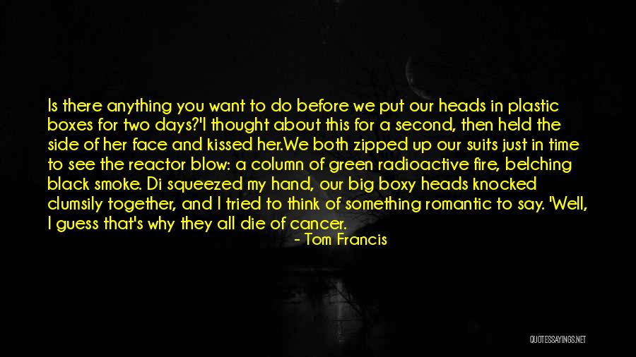 Think Before You Say Anything Quotes By Tom Francis