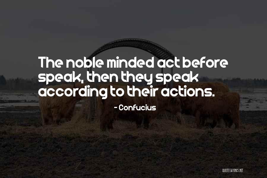 Think Before You Speak And Act Quotes By Confucius Think Before You Speak And Act Quotes By Confucius
