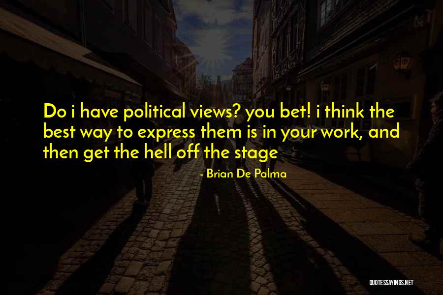Think Bet Quotes By Brian De Palma Think Bet Quotes By Brian De Palma