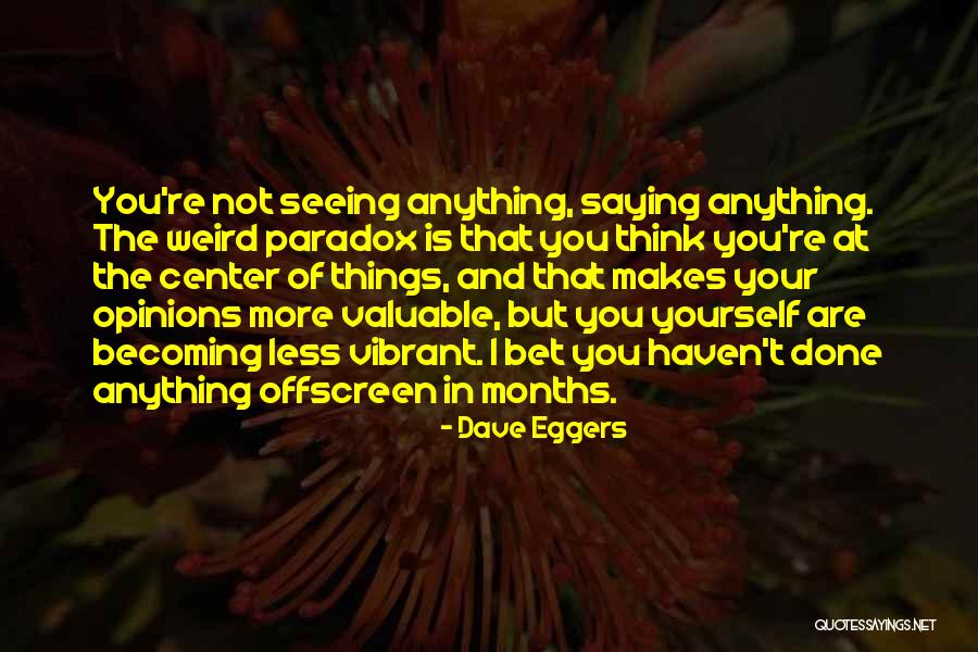 Think Bet Quotes By Dave Eggers Think Bet Quotes By Dave Eggers