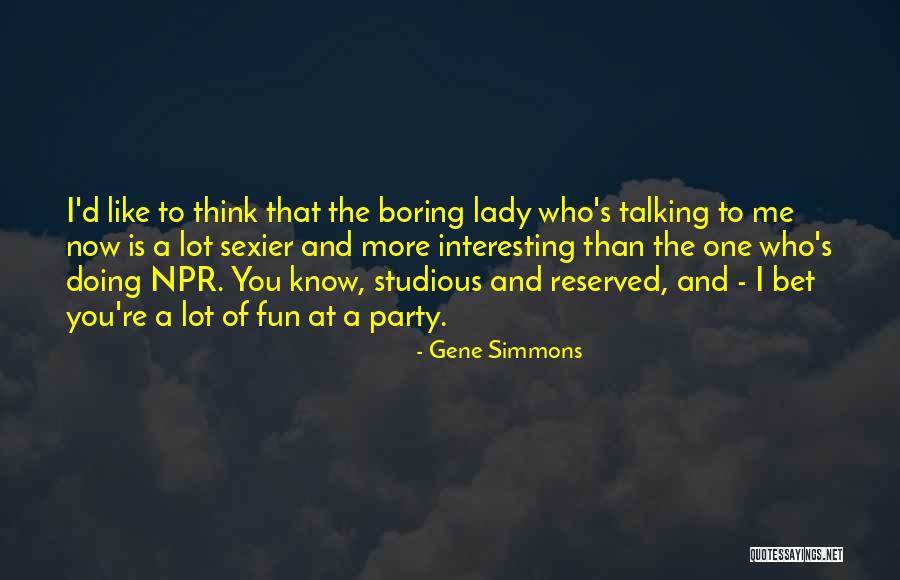 Think Bet Quotes By Gene Simmons Think Bet Quotes By Gene Simmons
