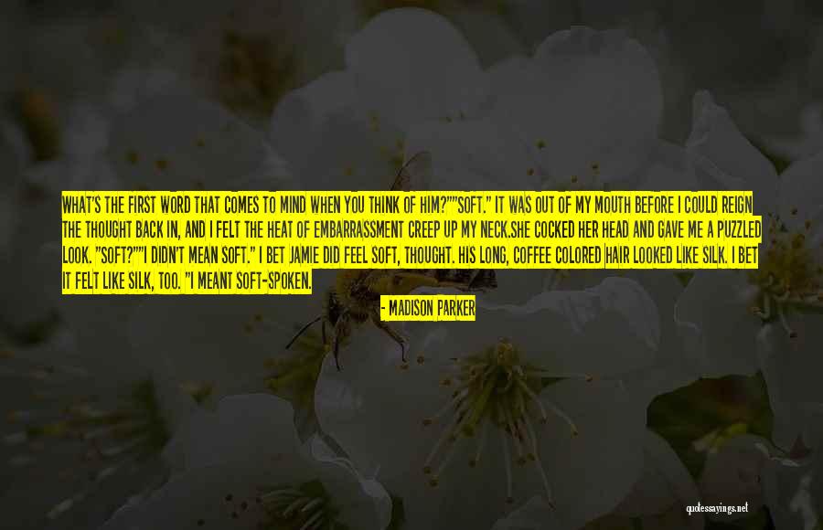 Think Bet Quotes By Madison Parker Think Bet Quotes By Madison Parker