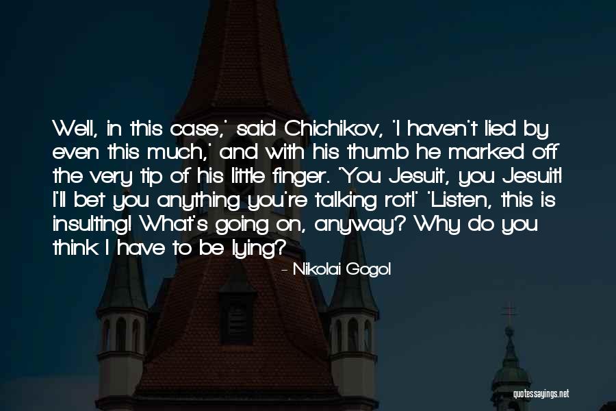 Think Bet Quotes By Nikolai Gogol Think Bet Quotes By Nikolai Gogol