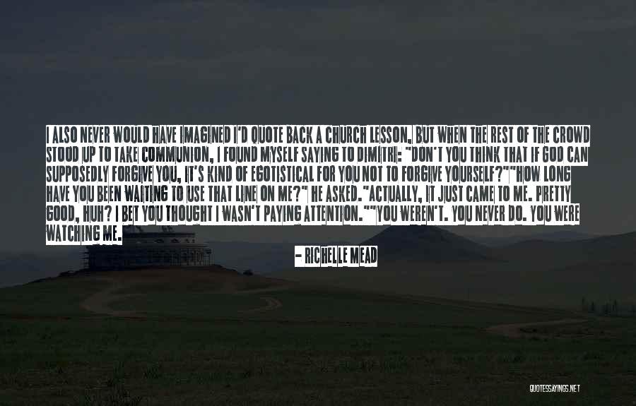 Think Bet Quotes By Richelle Mead Think Bet Quotes By Richelle Mead
