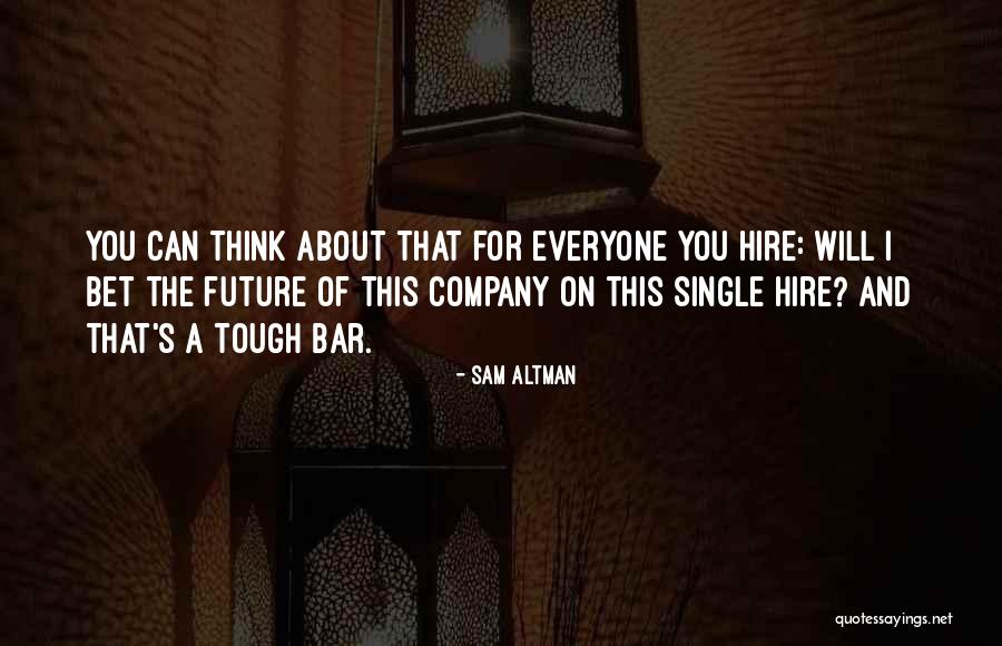 Think Bet Quotes By Sam Altman Think Bet Quotes By Sam Altman