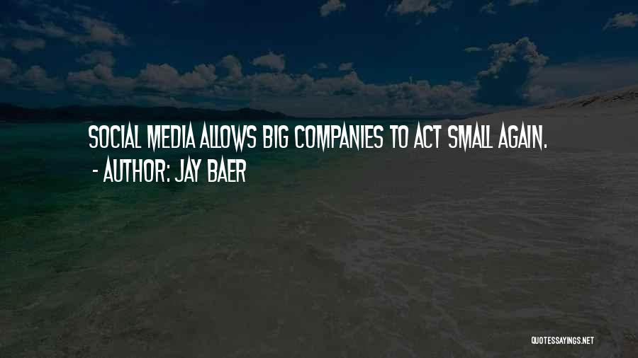 Think Big Act Small Quotes By Jay Baer