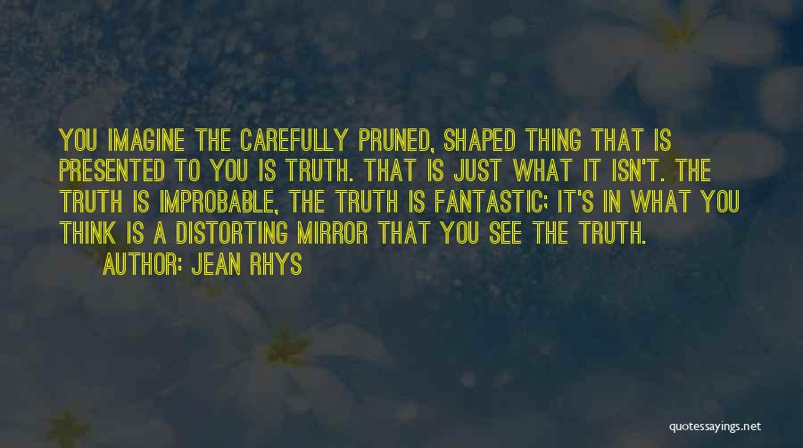 Think Carefully Quotes By Jean Rhys