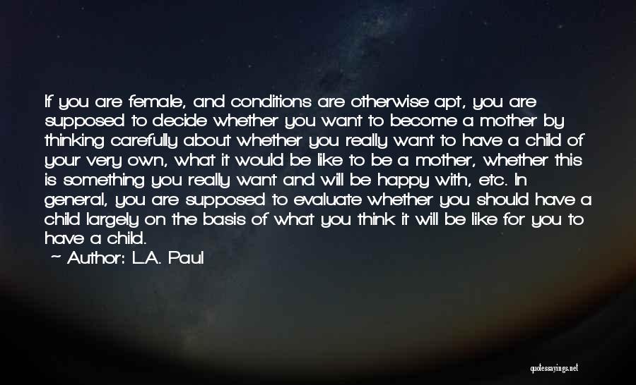 Think Carefully Quotes By L.A. Paul