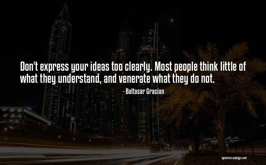 Think Clearly Quotes By Baltasar Gracian Think Clearly Quotes By Baltasar Gracian