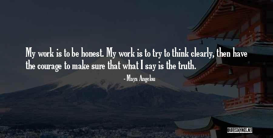 Think Clearly Quotes By Maya Angelou Think Clearly Quotes By Maya Angelou