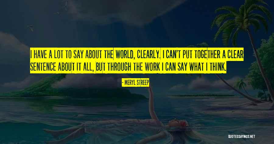Think Clearly Quotes By Meryl Streep Think Clearly Quotes By Meryl Streep