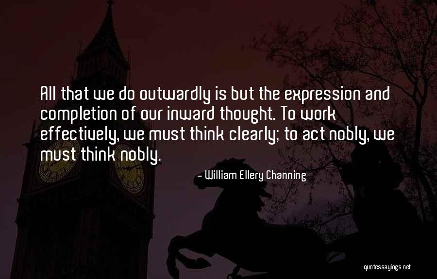 Think Clearly Quotes By William Ellery Channing Think Clearly Quotes By William Ellery Channing