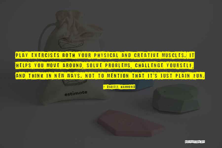 Think Creative Quotes By Darell Hammond Think Creative Quotes By Darell Hammond