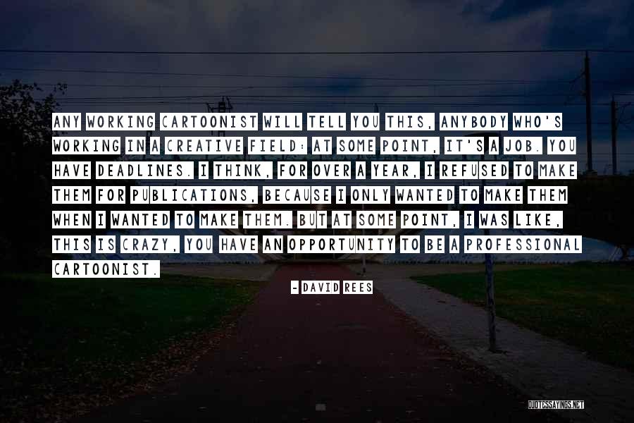 Think Creative Quotes By David Rees Think Creative Quotes By David Rees