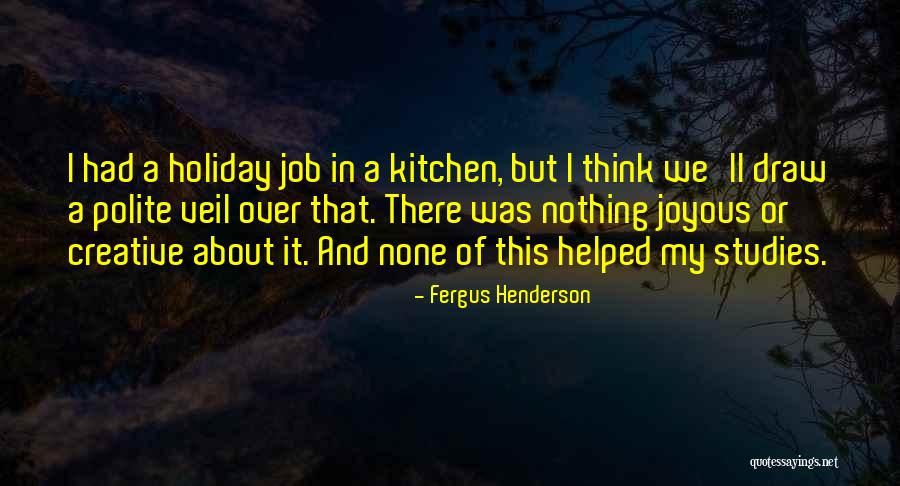 Think Creative Quotes By Fergus Henderson Think Creative Quotes By Fergus Henderson
