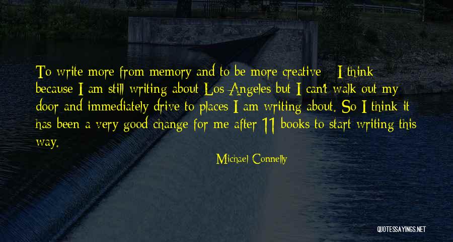 Think Creative Quotes By Michael Connelly Think Creative Quotes By Michael Connelly