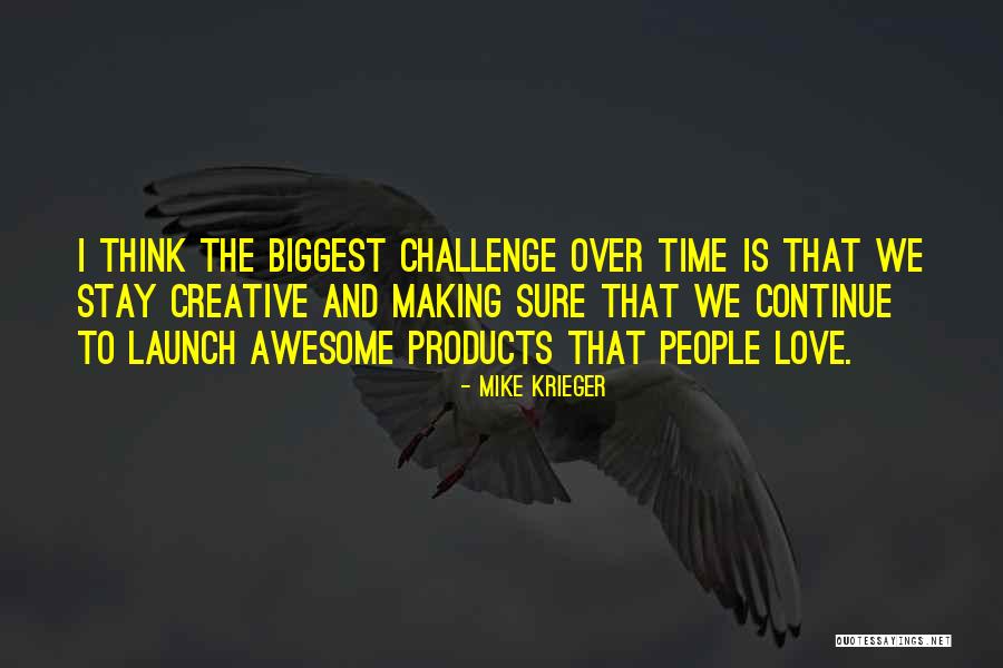 Think Creative Quotes By Mike Krieger Think Creative Quotes By Mike Krieger