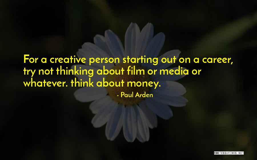 Think Creative Quotes By Paul Arden Think Creative Quotes By Paul Arden