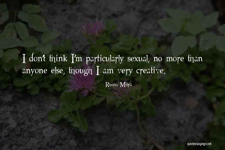 Think Creative Quotes By Rhona Mitra Think Creative Quotes By Rhona Mitra
