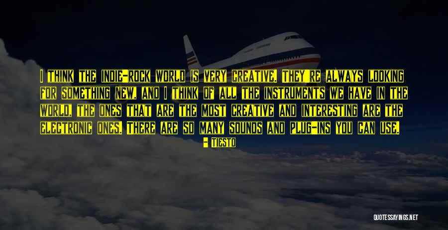 Think Creative Quotes By Tiesto Think Creative Quotes By Tiesto