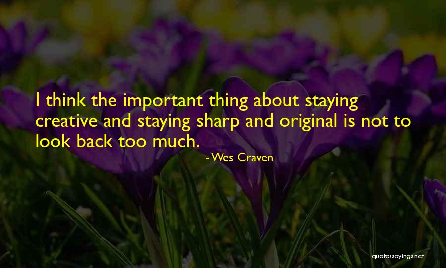 Think Creative Quotes By Wes Craven Think Creative Quotes By Wes Craven