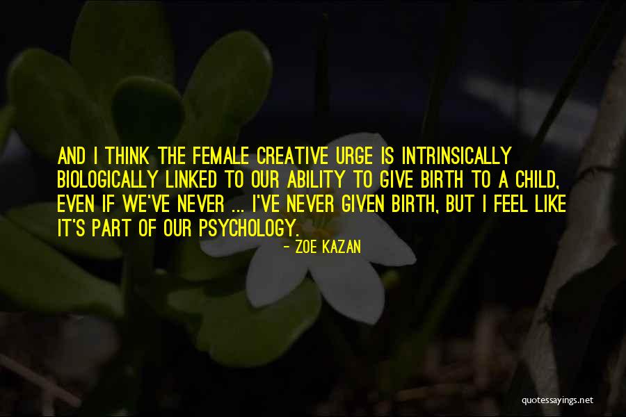 Think Creative Quotes By Zoe Kazan Think Creative Quotes By Zoe Kazan