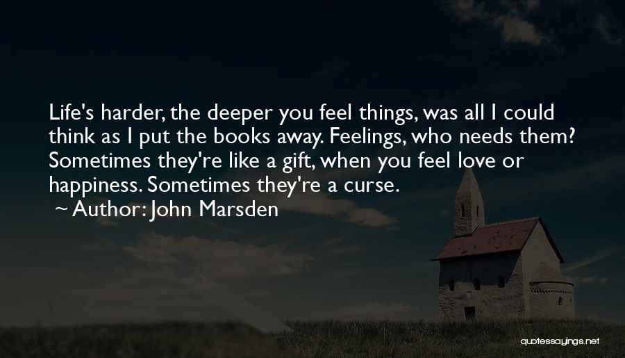 Think Deeper Quotes By John Marsden