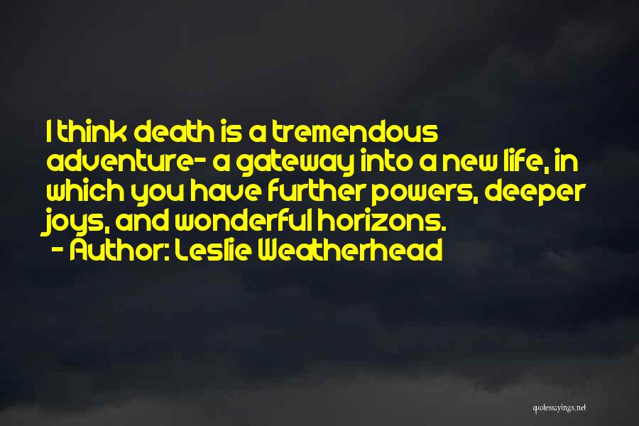 Think Deeper Quotes By Leslie Weatherhead