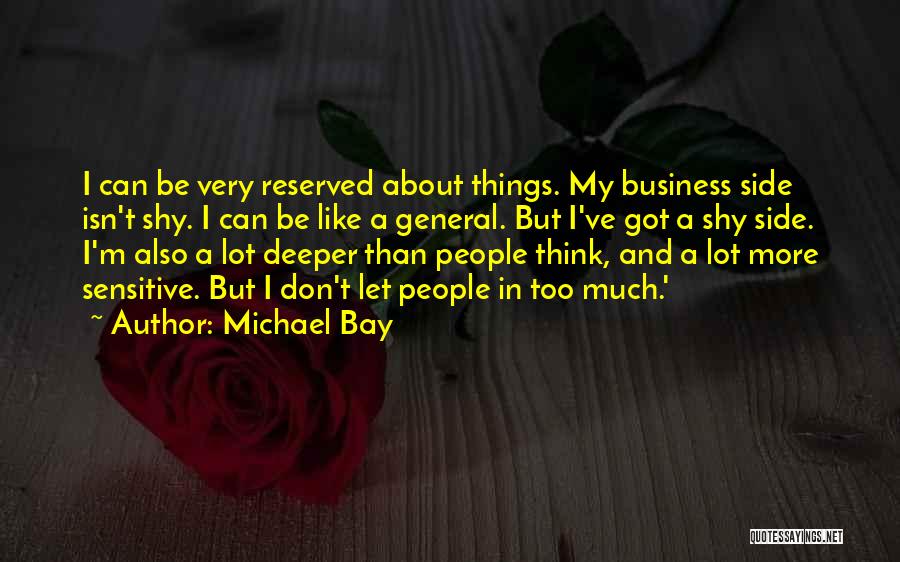 Think Deeper Quotes By Michael Bay