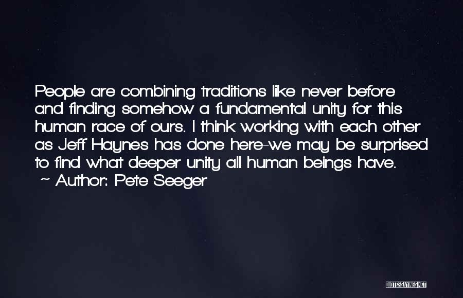 Think Deeper Quotes By Pete Seeger