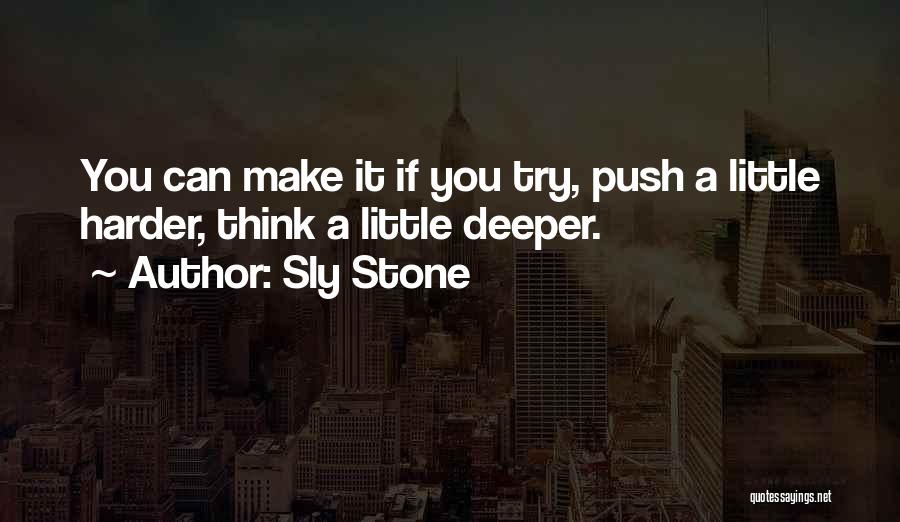 Think Deeper Quotes By Sly Stone