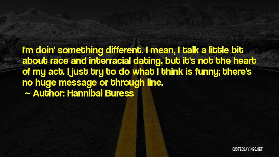 Think Different Funny Quotes By Hannibal Buress