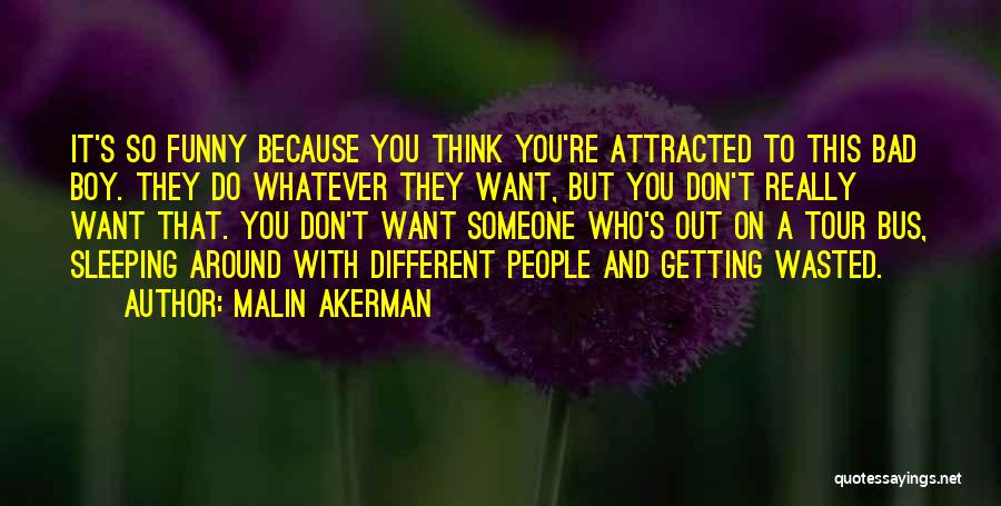 Think Different Funny Quotes By Malin Akerman