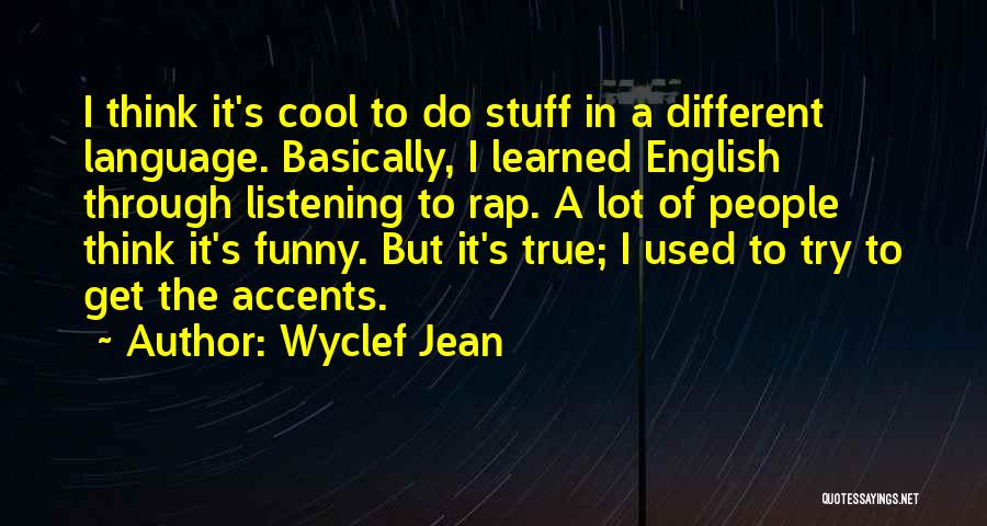 Think Different Funny Quotes By Wyclef Jean