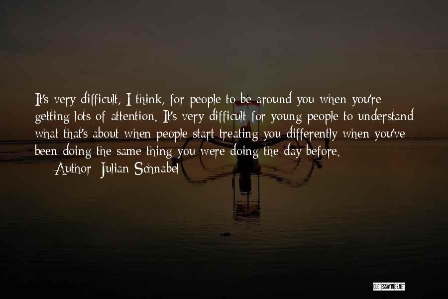 Think Differently Quotes By Julian Schnabel