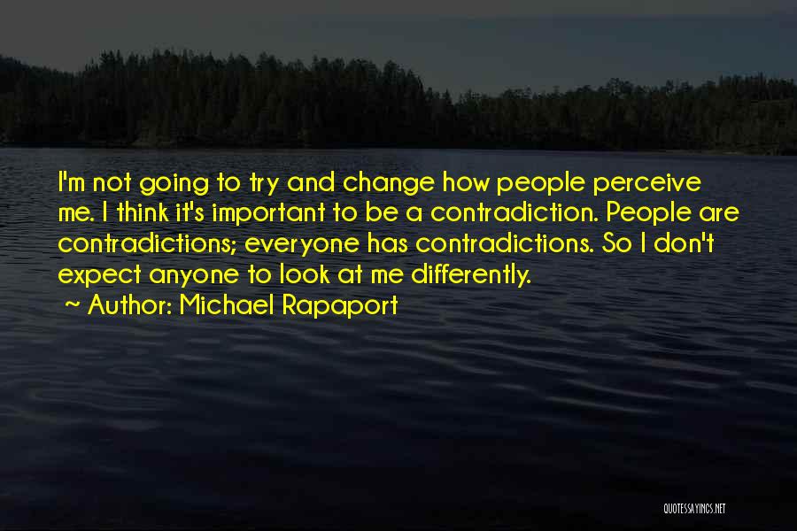 Think Differently Quotes By Michael Rapaport