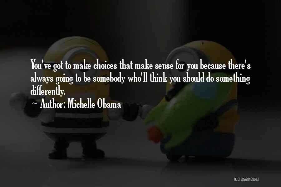 Think Differently Quotes By Michelle Obama