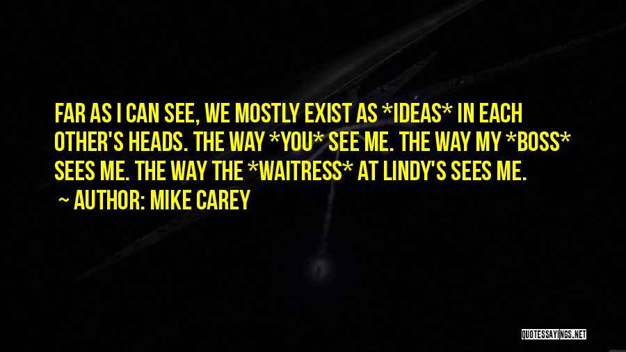 Think Exist Boss Quotes By Mike Carey