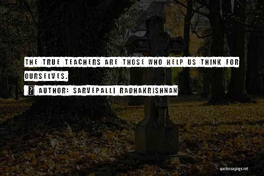 Think For Ourselves Quotes By Sarvepalli Radhakrishnan