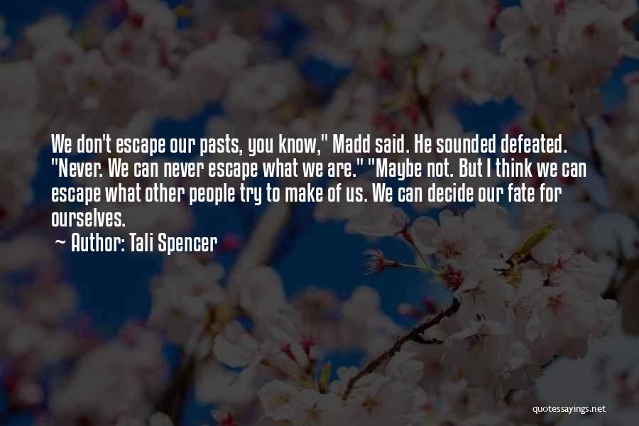Think For Ourselves Quotes By Tali Spencer