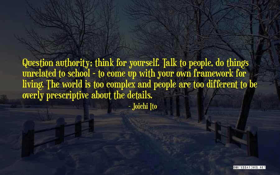 Think For Yourself Question Quotes By Joichi Ito Think For Yourself Question Quotes By Joichi Ito