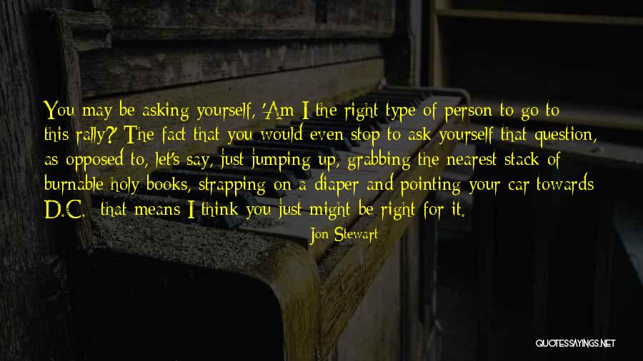 Think For Yourself Question Quotes By Jon Stewart Think For Yourself Question Quotes By Jon Stewart