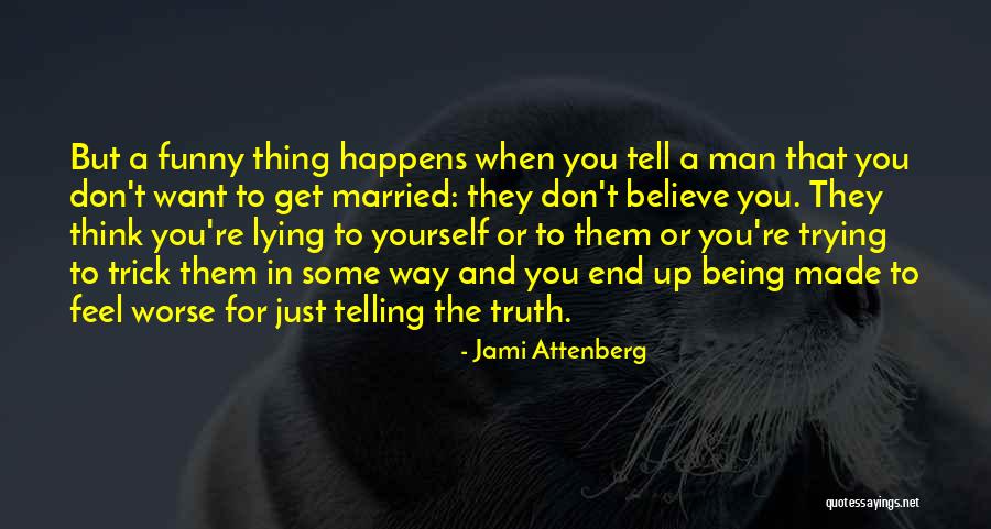 Think For Yourself Quotes Quotes By Jami Attenberg Think For Yourself Quotes Quotes By Jami Attenberg